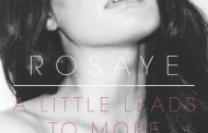 “A Little Leads To More”- ROSAYE bravely and beautifully creates her music!