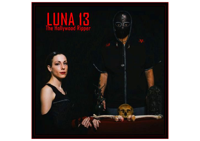 Luna 13: “The Hollywood Ripper” is brooding and wicked!
