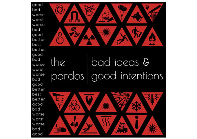 The Pardos: “Bad Ideas & Good Intentions” – hugely innovative and quirky!
