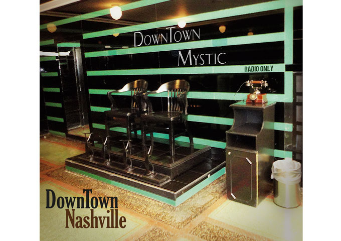 DownTown Mystic is at the last outpost for American Rock’n’Roll in “DownTown Nashville”!