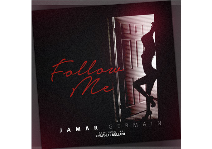 Jamar Germain: “Follow Me” builds from the slow simmer of Jamar’s incredible falsetto to a rolling boil of sexy swagger