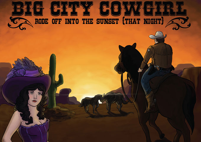 Big City Cowgirl: “Rode Off Into The Sunset (That Night)” – the fine art of making pure and simple music