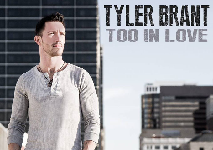 Tyler Brant: “Too In Love” – a clear understanding on how to cultivate a captivating recording