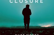 Natt Moore: “Closure” is a captivating, fascinating and eerie ambient piece