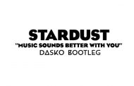 Dasko: “Music Sounds Better with You”(Dasko Bootleg) – Weaving Emotion and Energy!