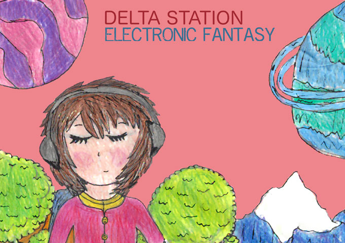 Delta Station: “Electronic Fantasy” – extremely playful and roller-coaster like!
