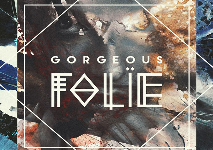FOLIE: “GORGEOUS” bridges and transcends genres!