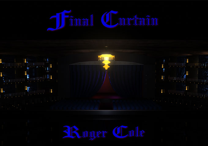 Roger Cole: “Final Curtain” – crafting music way beyond the masses
