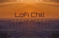 LoFi Chill: “Isolation” – a double whammy of audio and emotional components