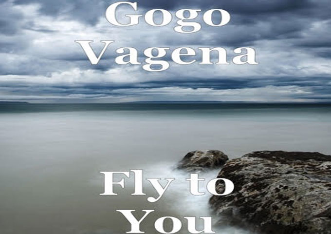 Gogo Vagena: “Fly to You” coalesces into a beautiful, soulful concoction