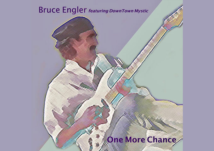Bruce Engler – “One More Chance” – substance, integrity and vigor are the operative words!