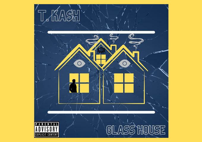 T. Ka$h – “Glass House” is jam-packed with incendiary moments