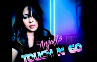 Touch N’Go The New Single by Anjalts