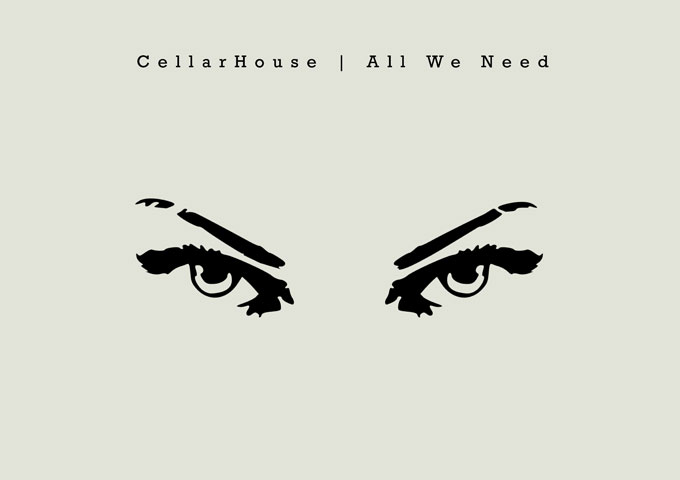 CellarHouse – “All We Need” is a dark brooding slice of lo-fi, downtempo DarkWave