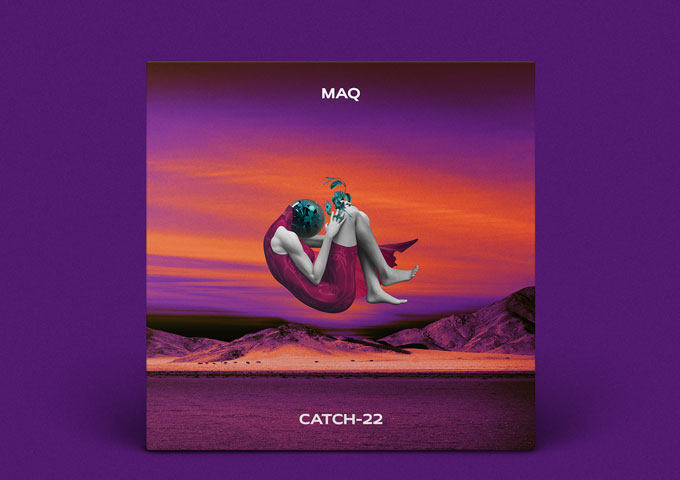 MAQ – “Catch-22” – a testament to his prowess as a producer!
