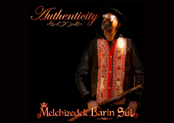 Melchizedek Barin Sui – “Authenticity” – an EP full of natural gems!