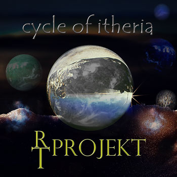 RT-Projekt – “Cycle of Itheria” – a fearless, consistently interesting, and beautifully executed recording!