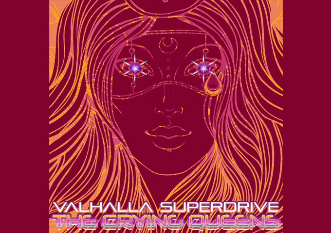 Valhalla Superdrive – “The Crying Queens” is intended to break boundaries!