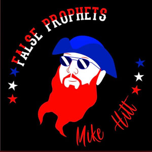 Mike Hitt – ‘False Prophets’ – a motivational theme of surpassing doubts both internal and external