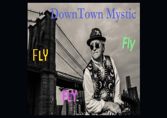 DownTown Mystic – “Fly” informs impeccable craftsmanship similar to its immediate predecessors!