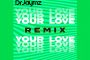 Dr Jaymz – ‘Your Love (Remix)’ is set to bring joy back to dancefloors and radio waves!