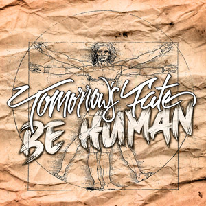 Alternative rock-band Tomorrow’s Fate releases new single called “Be Human”