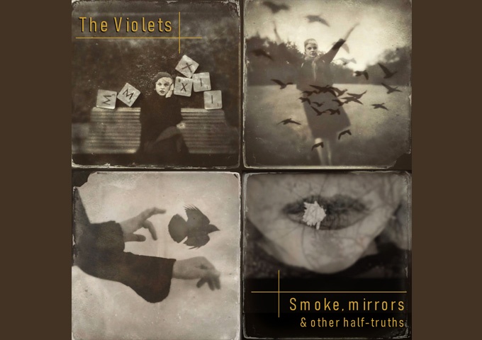 The Violets – “Smoke, Mirrors & other half-truths” makes for a triumphant return!