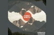 Forest Robots – “Supermoon Moonlight Part Two” delivers a rich, majestic sound and scintillating rhythms