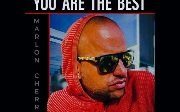 Marlon Cherry – “You are The Best” and can be streamed on all platforms globally