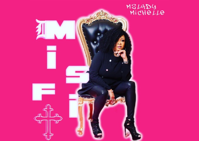 Mz. Lady Michelle – “Misfit” – an entirely different kind of Contemporary Gospel artist!