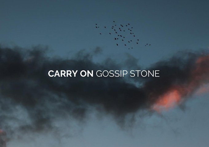 Gossip Stone – “Carry On” is an abundantly rewarding listen to Indie-Dreamo