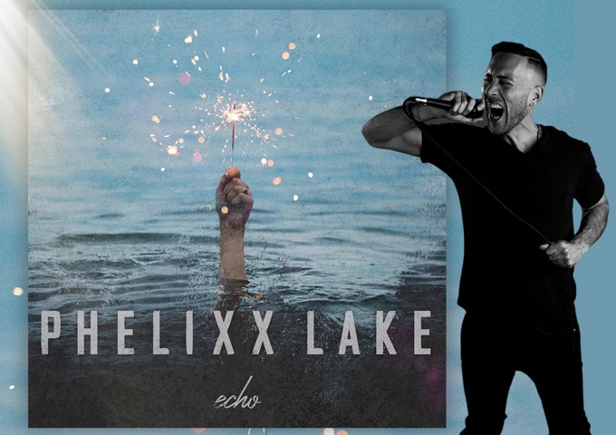 PHELIXX LAKE – “Echo” – passion, swagger and post-hardcore intensity!
