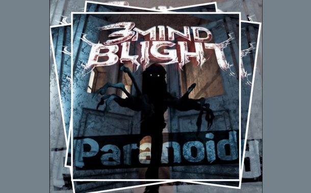 3Mind Blight – “Paranoid” is overwhelmingly impressive!