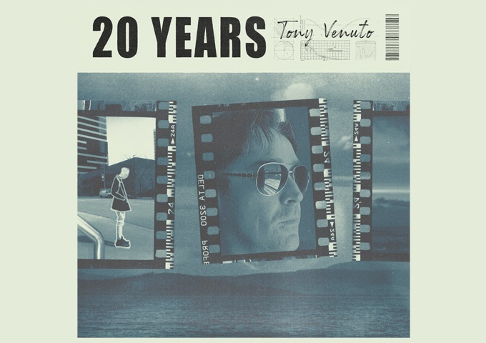 Tony Venuto – ‘20 Years’ exists outside of any fad, phase or trend, and has an almost timeless quality!