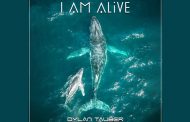 Dylan Tauber – “I Am Alive” paints a duality of intoxicating sounds