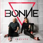 Rocking the World: BONNE’s Explosive Album ‘execute’ Ready to Take the Music Scene by Storm