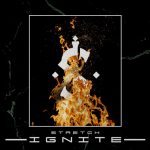 STRETCH kicks off new label with captivating new single “Ignite”