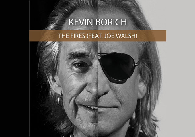 Epic Collaboration: Kevin Borich and Joe Walsh Drop ‘The Fires’ Single