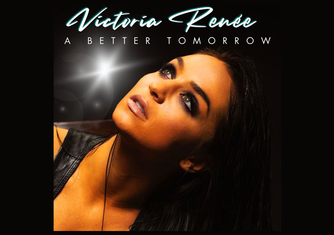 Singer/Actress Victoria Renee Reissues Her Resounding Uplifting Anthem “A Better Tomorrow”
