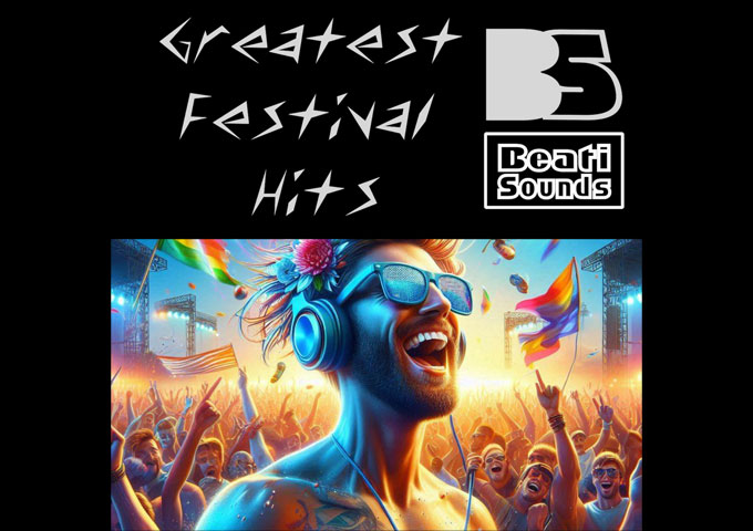 EDM force Beati Sounds delves into pulsating heart of ‘Greatest Festival Hits’