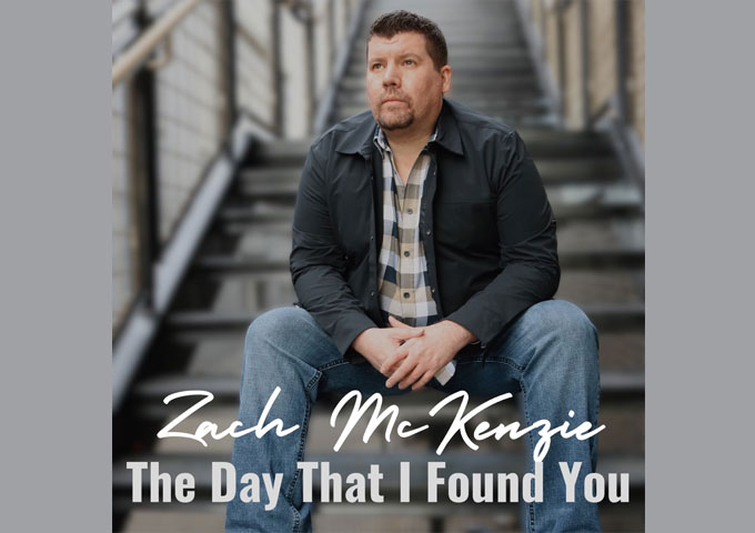 Zach McKenzie Strikes a Chord with His Heartfelt Single ‘The Day that I Found You’