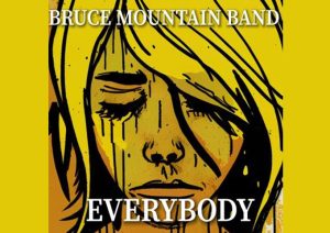 Bruce Mountain Band Unveils “Everybody”: A Stirring Anthem of Unity Amidst Division