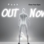 Posh: The Return of Italian Alternative Rock with Their New Single “Close Your Eyes”