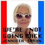 Singing Star Jennifer Saran Releases Rally Anthem “We’re Not Going Back” Celebrating Kamala Harris