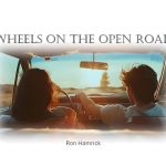 Hit the Road with Ron Hamrick: Exploring the Magic of “Wheels On The Open Road”