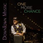 A Rock Revival: DownTown Mystic’s “One More Chance” Sparks Light and Hope