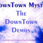 Celebrating a Milestone: ‘The DownTown Demos’ Unlock The Essence of ‘AmeriKarma’ by DownTown Mystic