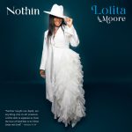 Lolita Moore Illuminates the Gospel Scene with Her Soul-Stirring Singles, including “Nothin”