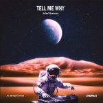 Rafael Montecruz & Abraham Armell Deliver an Electrifying Emotional Masterpiece with “Tell Me Why (Remix)”