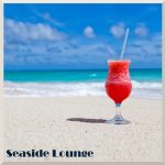 Seashore Café: A Masterful Journey into Chillout Bliss with ‘Seaside Lounge’